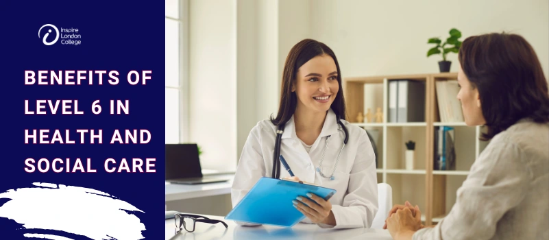 Benefits of Level 6 in Health and Social Care