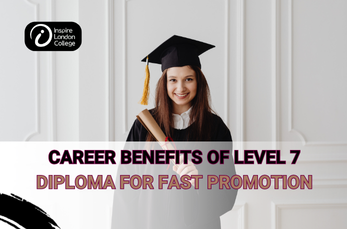 Career Benefits of Level 7 Diploma