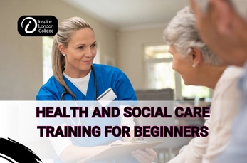 Health and Social Care Training for Beginners