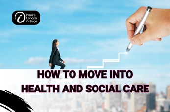 Thinking of a Career Change? How to Move into Health and Social Care