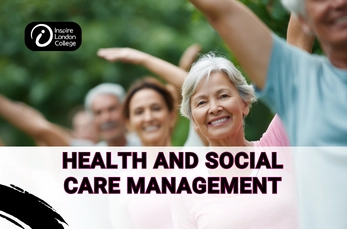 Understanding the Importance of Health and Social Care Management